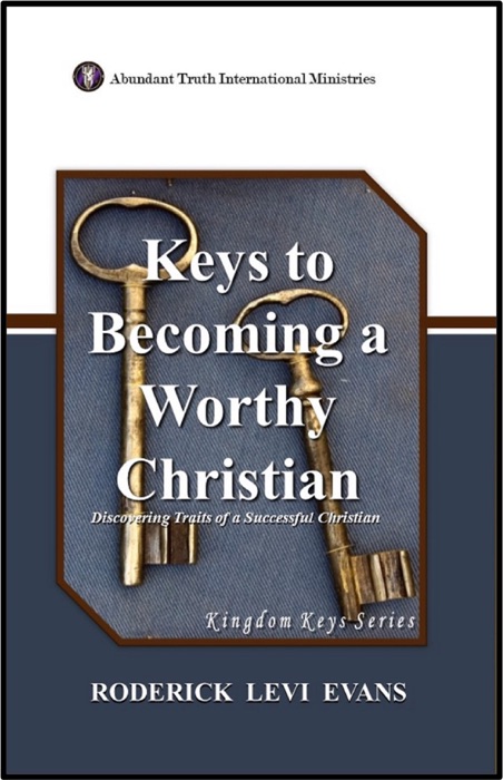 Keys to Becoming a Worthy Christian: Discovering Traits of a Successful Christian