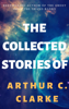 The Collected Stories of Arthur C. Clarke - Arthur C. Clarke