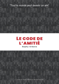 Le code de l'amitié - saphy urbano & Michel Ambouroue