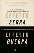 Effetto serra, effetto guerra - Grammenos Mastrojeni & Antonello Pasini