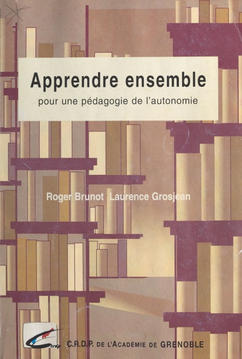 Apprendre ensemble : pour une pédagogie de l'autonomie