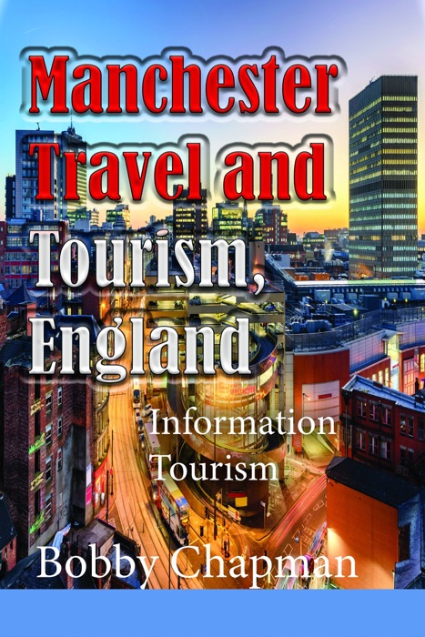 Manchester Travel and Tourism, England: Information Tourism