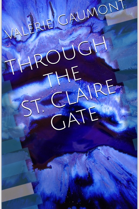 Through the St. Claire Gate