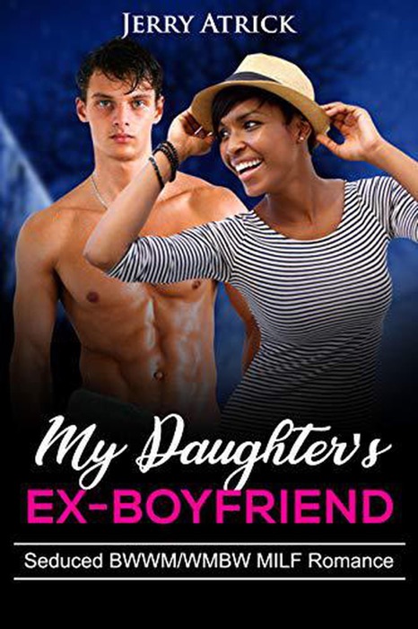 My Daughter's Ex-Boyfriend: Seduced