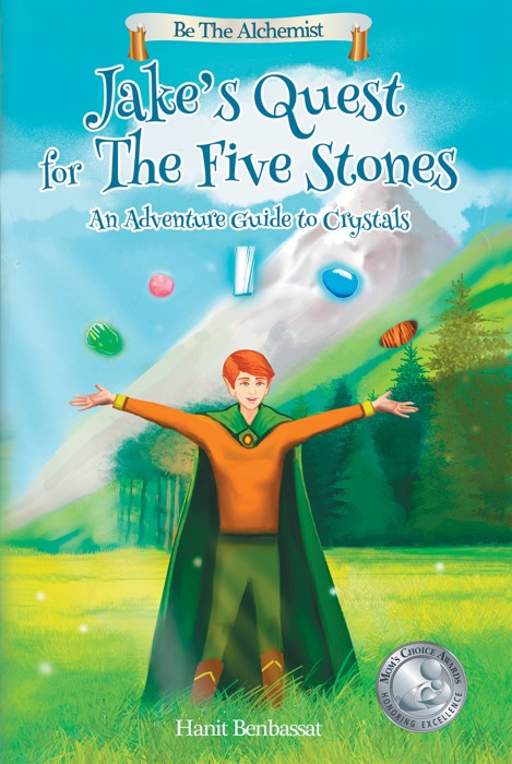 Jake's Quest For The Five Stones: An Adventure Guide To Crystals