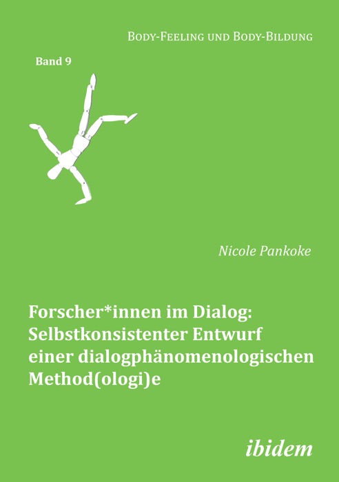 Forscher*innen im Dialog: Selbstkonsistenter Entwurf einer dialogphänomenologischen Method(ologi)e