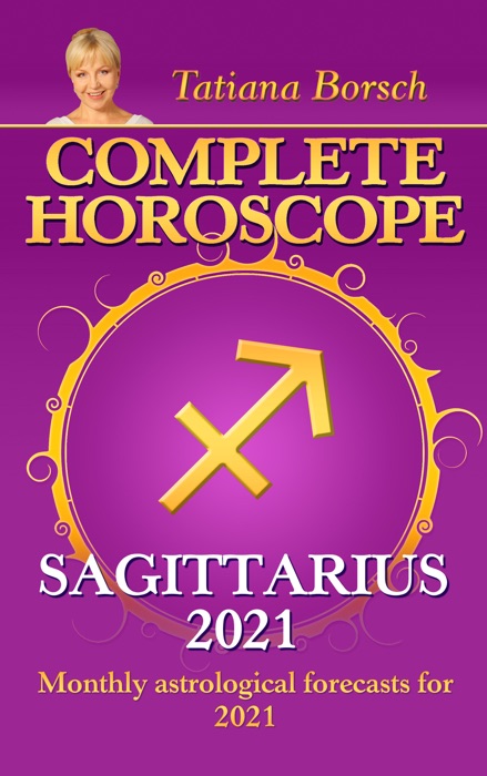 Complete Horoscope Sagittarius 2021