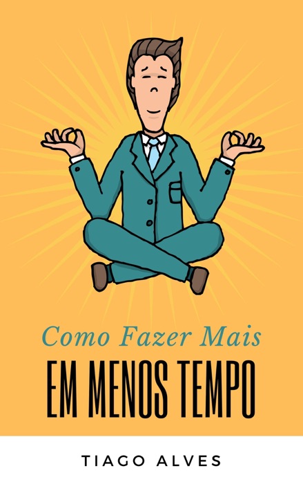 Como Fazer Mais Em Menos Tempo