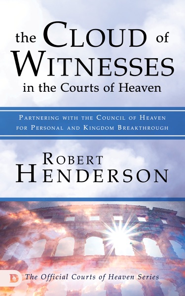 The Cloud of Witnesses in the Courts of Heaven