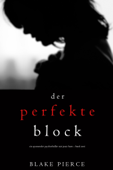 Der Perfekte Block (Ein spannender Psychothriller mit Jessie Hunt – Band Zwei) - Blake Pierce