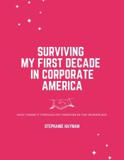 Surviving My First Decade in Corporate America