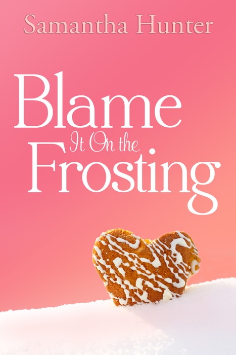 Blame It On the Frosting