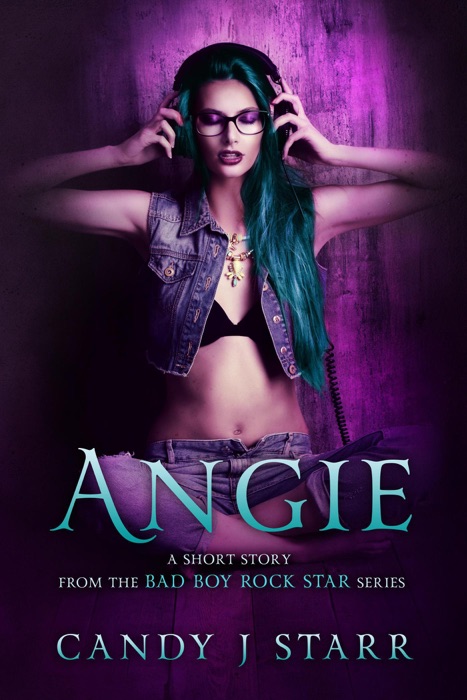 Angie: A Short Story from the Bad Boy Rock Star Series