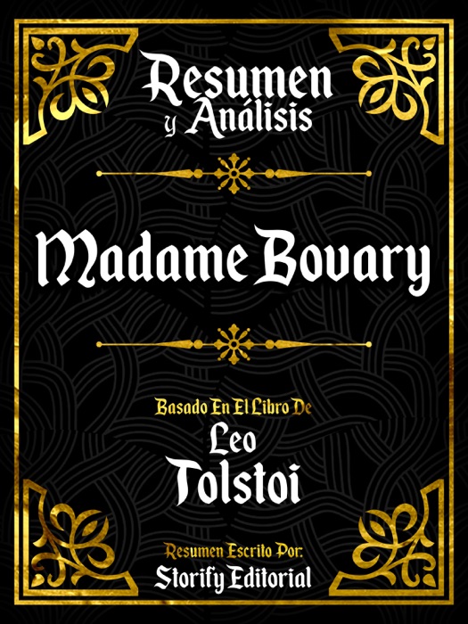 Resumen Y Analisis: Madame Bovary - Basado En El Libro De Gustave Flaubert