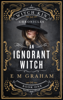 An Ignorant Witch - E M Graham
