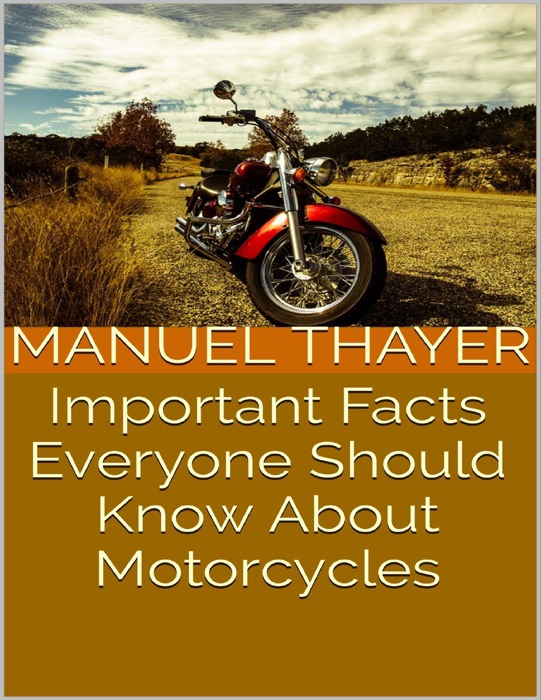 Important Facts Everyone Should Know About Motorcycles