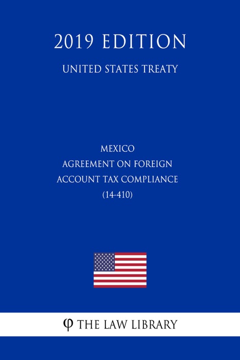 Mexico - Agreement on Foreign Account Tax Compliance (14-410) (United States Treaty)