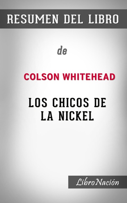 Los Chicos dela Nickel “The Nickel Boys”: Resumen del Libro De Colson Whitehead