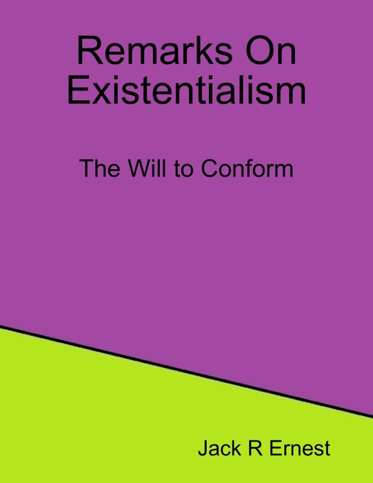 Remarks On Existentialism: The Will to Conform