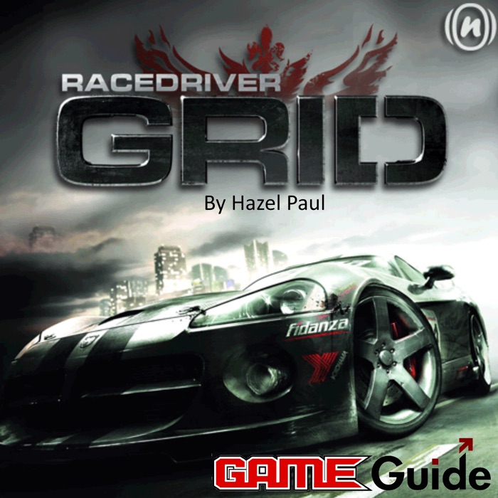 Race Driver GRID Game Guide