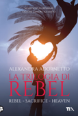 La trilogia di Rebel - Alexandra Adornetto