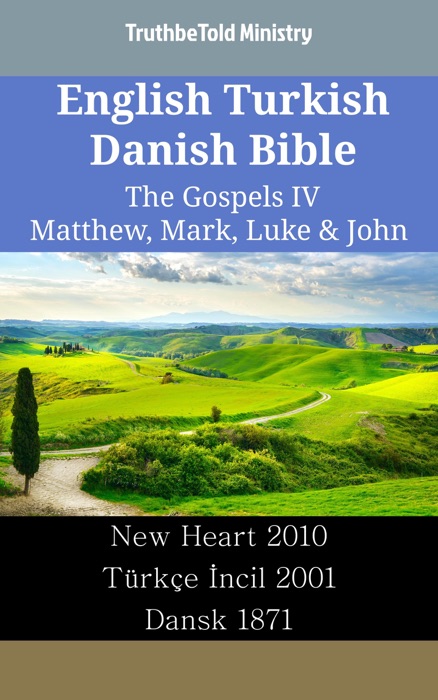 English Turkish Danish Bible - The Gospels IV - Matthew, Mark, Luke & John