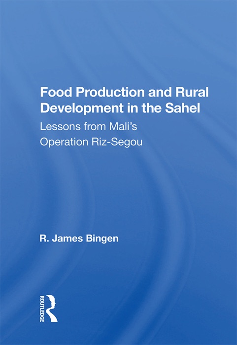 Food Production And Rural Development In The Sahel