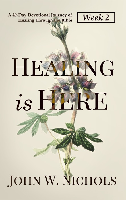 Healing is Here—Week 2