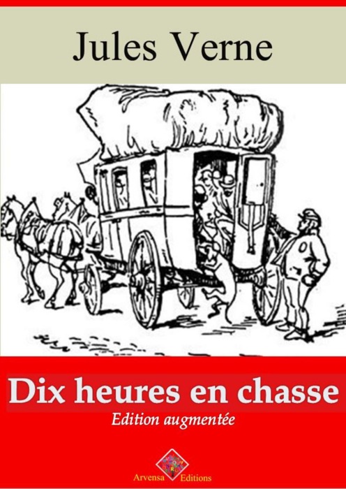 Dix heures en chasse – suivi d'annexes