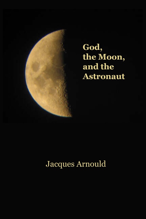 God, the Moon and the Astronaut