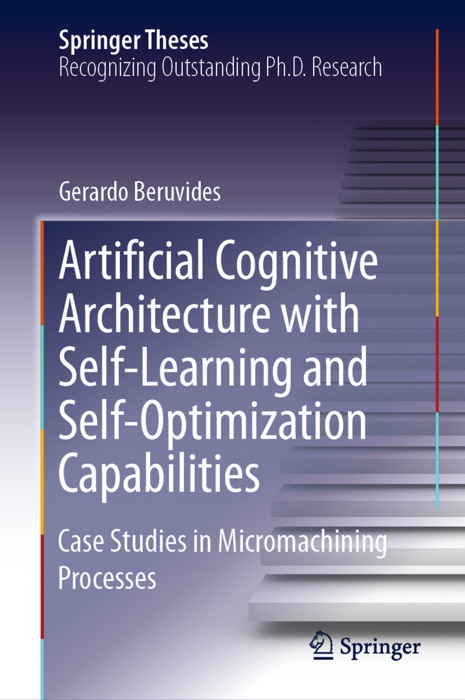 Artificial Cognitive Architecture with Self-Learning and Self-Optimization Capabilities