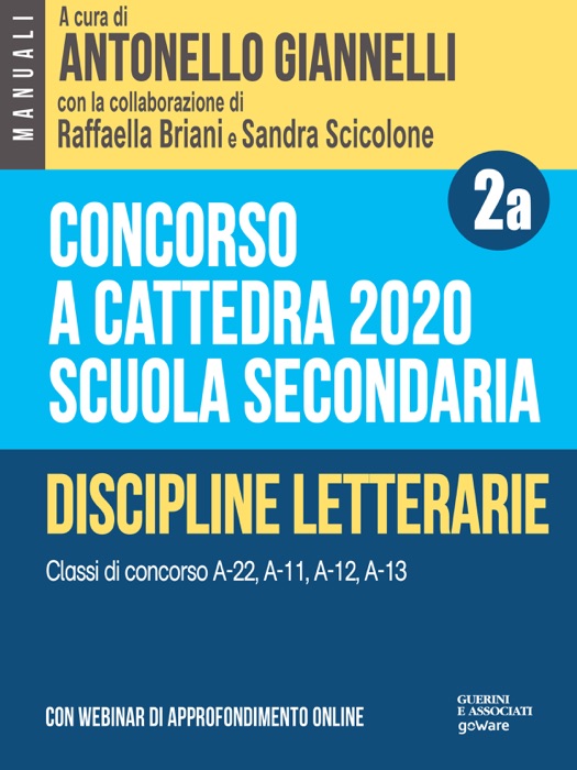 Concorso a cattedra 2020. Scuola secondaria - Vol. 2a. Discipline letterarie. Classi di concorso A-22, A-11, A-12, A-13