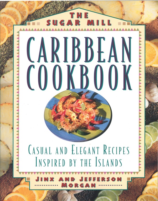 Sugar Mill Caribbean Cookbook
