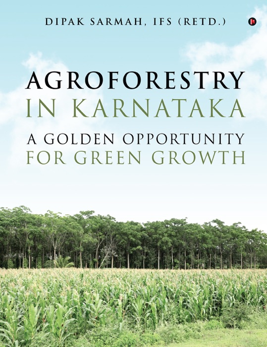 AGROFORESTRY IN KARNATAKA ñ A GOLDEN OPPORTUNITY FOR GREEN GROWTH