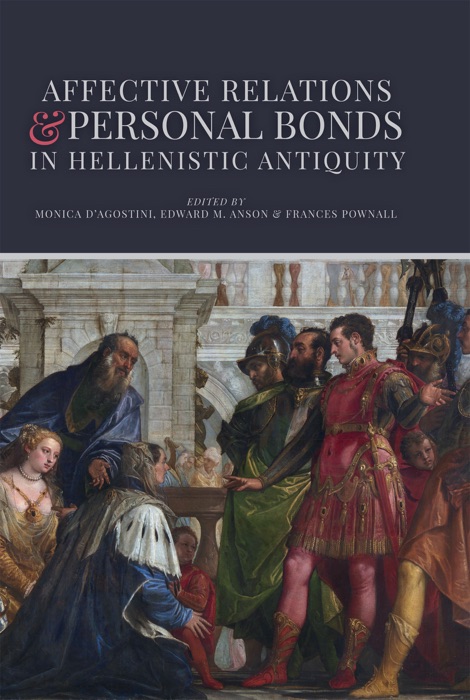 Affective Relations and Personal Bonds in Hellenistic Antiquity