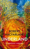 Underland - Robert Macfarlane