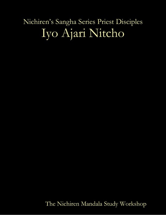 Nichiren’s Sangha Series Priest Disciples: Iyo Ajari Nitcho