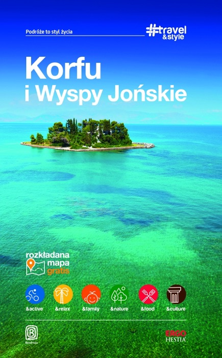 Korfu i Wyspy Jońskie. #Travel&Style. Wydanie 1