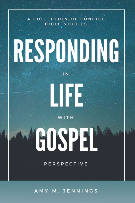 Responding in Life with Gospel Perspective