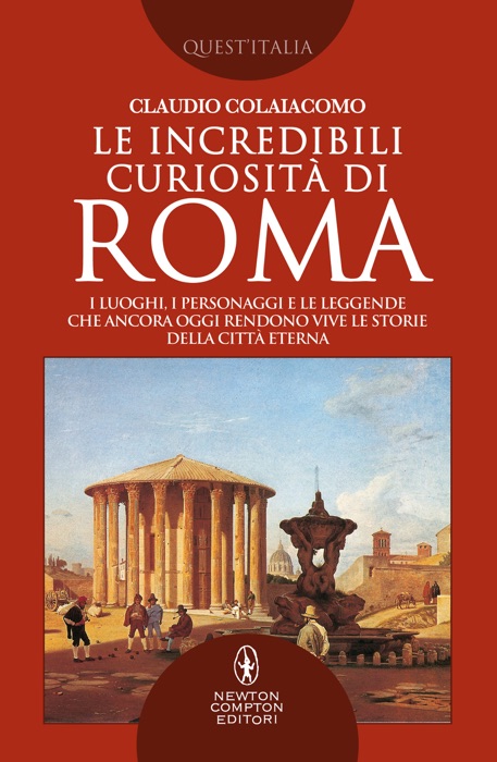 Le incredibili curiosità di Roma