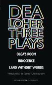 Dea Loher: Three Plays - Dea Loher