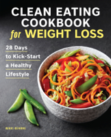 Nikki Behnke - Clean Eating Cookbook for Weight Loss: 28 Days to Kick-Start a Healthy Lifestyle artwork