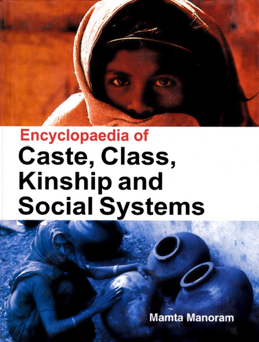 Encyclopaedia of Caste, Class, Kinship and Social Systems