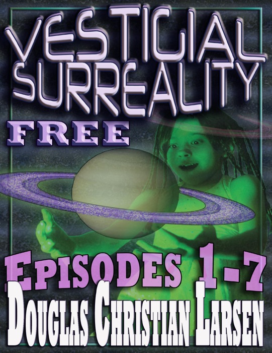 Vestigial Surreality: Free: Episodes 1-7