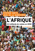 L'Afrique en 100 questions - Jean de La Guérivière & Stephen Smith