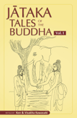 Jataka Tales of the Buddha An Anthology - Volume 1 - Ken and Visakha Kawasaki