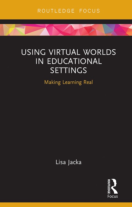 Using Virtual Worlds in Educational Settings