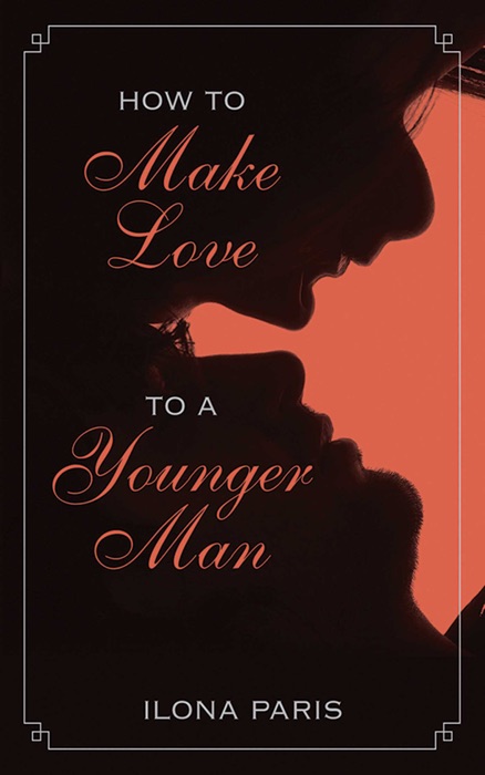 How to Make Love to a Younger Man