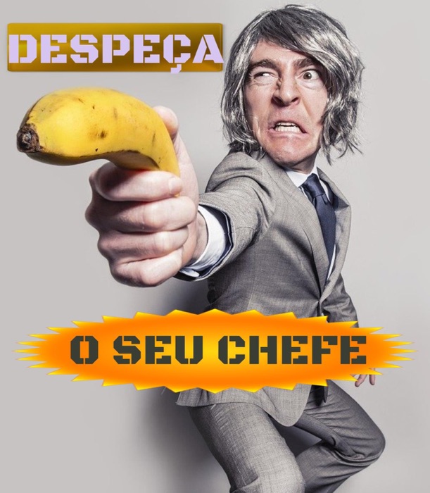 Despeça o Seu Chefe