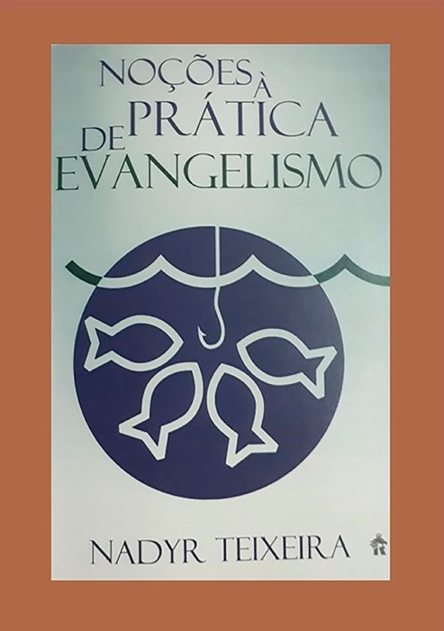 Noções À Pratica De Evangelismo